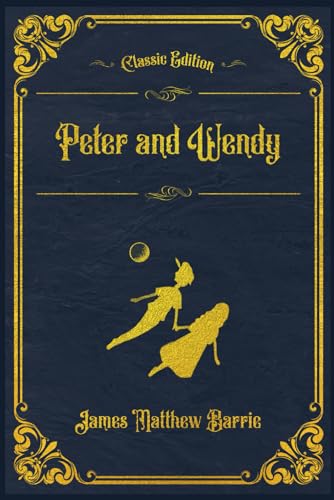 Peter and Wendy: With original illustrations - annotated